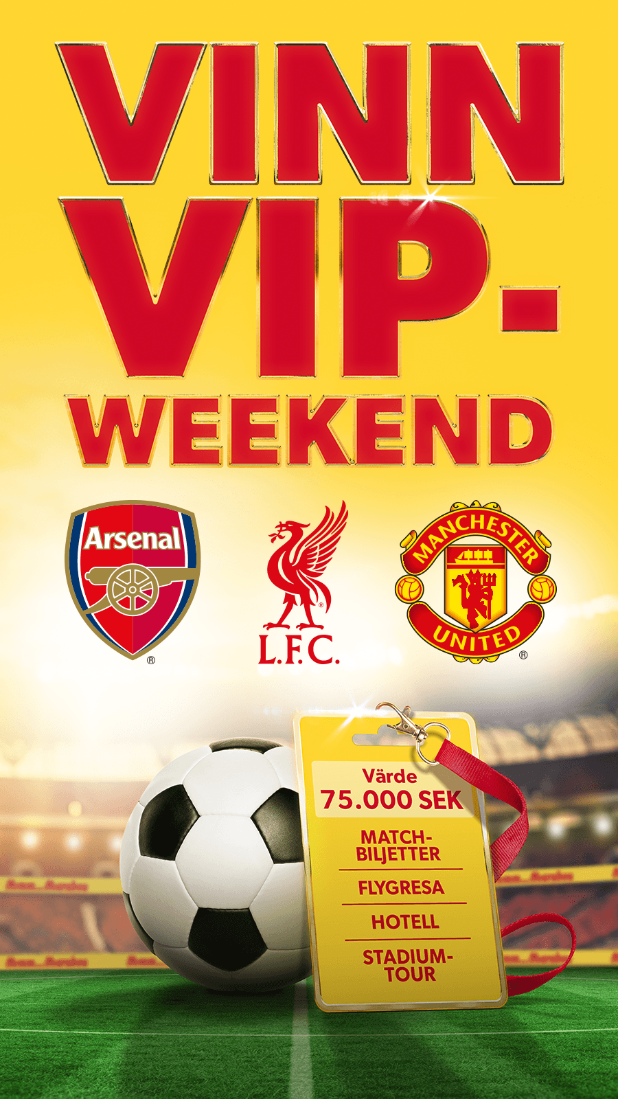 Tävlingaffisch med choklad, en fotboll och logotyper från Arsenal, Liverpool och Manchester United. Text: “VINN VIP-WEEKEND.”